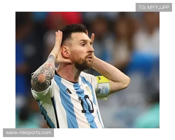 梅西率阿根廷勇夺世界杯冠军,稳健表现书写历史新篇章 梅西率阿根廷勇夺世界杯冠军,稳健表现书写历史新篇章